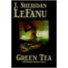 Green Tea And Other Strange Tales by Joseph Sheridan Lefanu