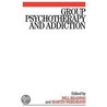 Group Psychotherapy and Addiction door Martin Weegmann
