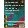 Groupware, Workflow and Intranets by Dave Chaffey