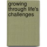 Growing Through Life's Challenges door Martha Reapsome