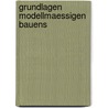 Grundlagen Modellmaessigen Bauens by Ludwig Wagner-Speyer