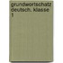 Grundwortschatz Deutsch. Klasse 1