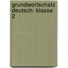 Grundwortschatz Deutsch. Klasse 2 by Lilo Gührs