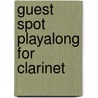 Guest Spot Playalong For Clarinet door Onbekend