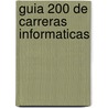 Guia 200 de Carreras Informaticas door Daniel Butti