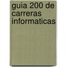 Guia 200 de Carreras Informaticas by Daniel Butti