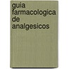 Guia Farmacologica de Analgesicos door Cecilio Alamo Gonzalez