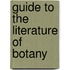Guide To The Literature Of Botany