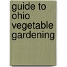 Guide to Ohio Vegetable Gardening door James A. Fizzell