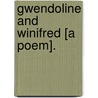 Gwendoline And Winifred [A Poem]. door Gwendoline