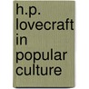 H.P. Lovecraft in Popular Culture door Don G. Smith