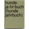 Hunde Ja-hr-buch (hunde Jahrbuch) door Onbekend