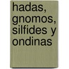 Hadas, Gnomos, Silfides y Ondinas door Miquel G. Aracil