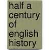 Half A Century Of English History door Onbekend