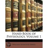 Hand-Book Of Physiology, Volume 1 door William Senhouse Kirkes