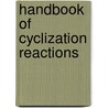 Handbook Of Cyclization Reactions door Shengming Ma