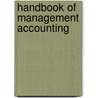 Handbook Of Management Accounting by J. Innes