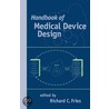 Handbook of Medical Device Design door Richard C. Fries