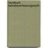Handbuch Betriebsverfassungsrecht door Nicolai Besgen