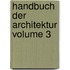 Handbuch Der Architektur Volume 3