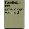 Handbuch Der Gynakologie Volume 2 by . Anonymous