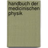 Handbuch Der Medicinischen Physik door Wilhelm Max Wundt