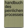 Handbuch Des Peinlichen Processes by Carl Joseph An Mittermaier