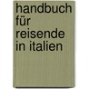 Handbuch Für Reisende In Italien door Ernst Förster