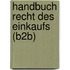 Handbuch Recht des Einkaufs (B2B)