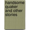 Handsome Quaker and Other Stories door Katharine Tynan