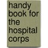 Handy Book for the Hospital Corps
