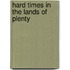Hard Times In The Lands Of Plenty