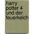 Harry Potter 4 und der Feuerkelch