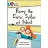 Harry The Clever Spider At School by Julia Jarman