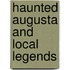 Haunted Augusta And Local Legends