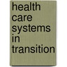 Health Care Systems In Transition door Francis D. PhD Powell