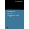 Health Law and the European Union door Tamara K. Hervey