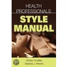 Health Professionals Style Manual door Shirley H. Fondiller