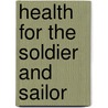 Health for the Soldier and Sailor by Irving Fisher