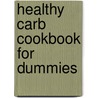 Healthy Carb Cookbook For Dummies by Jan McCracken