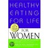 Healthy Eating For Life For Women