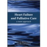 Heart Failure And Palliative Care by Miriam Johnson