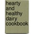 Hearty And Healthy Dairy Cookbook