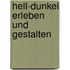Hell-Dunkel erleben und gestalten