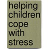 Helping Children Cope with Stress by Brennner