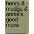 Henry & Mudge & Annie's Good Move