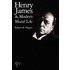 Henry James And Modern Moral Life