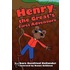 Henry The Great's First Adventure