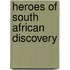 Heroes of South African Discovery