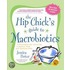 Hip Chick's Guide To Macrobiotics